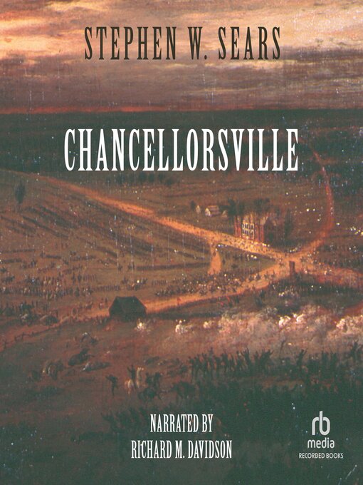 Title details for Chancellorsville by Stephen W. Sears - Available